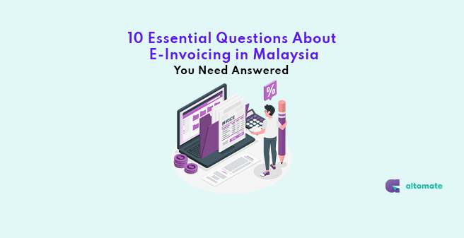 Illustration showcasing the concept of e-invoicing in Malaysia with a focus on digital tools and compliance. Highlighted text reads '10 Essential Questions About E-Invoicing in Malaysia You Need Answered,' providing a clear overview for businesses adapting to the new e-invoice regulations