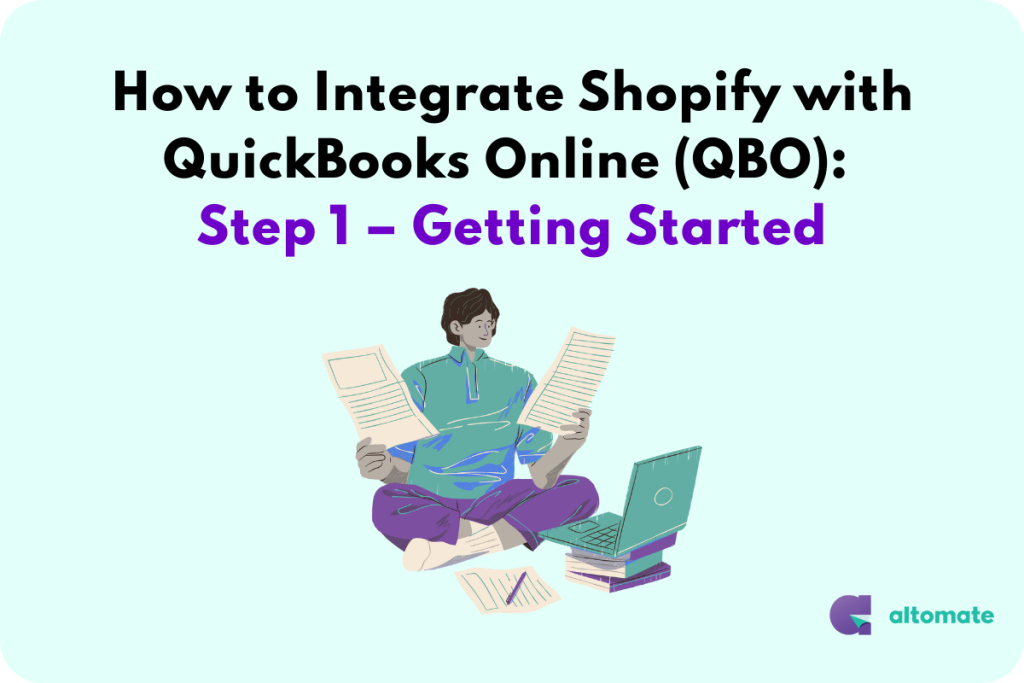 Visual guide for Shopify QuickBooks Online integration: Step 1 – Getting Started.