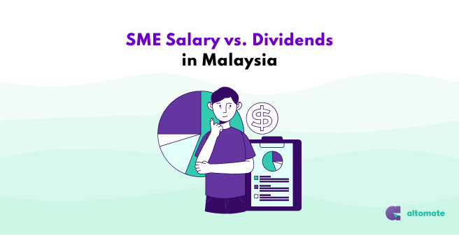 Illustration of an SME owner contemplating between salary and dividends, with financial charts and documents. The title 'SME Salary vs. Dividends in Malaysia' is displayed at the top, with the Altomate logo in the bottom right corner.